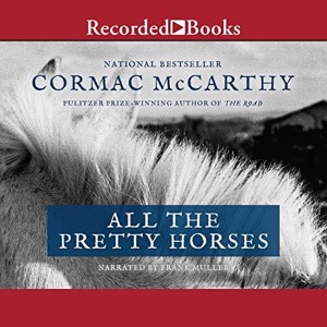 All the Pretty Horses — Cormac McCarthy