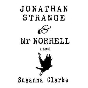 Jonathan Strange & Mr Norrell — Susanna Clarke