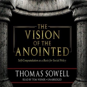 The Vision of the Anointed — Thomas Sowell