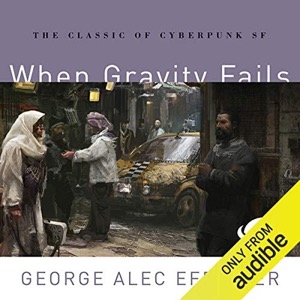 When Gravity Fails — George Alec Effinger