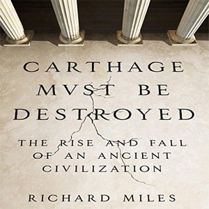Carthage Must Be Destroyed — Richard Miles