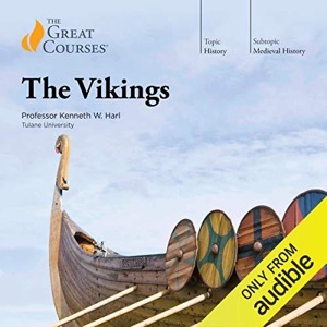 The Vikings — The Great Courses Kenneth W. Harl