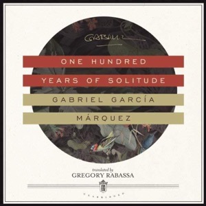 One Hundred Years of Solitude — Gabriel Garcia Marquez