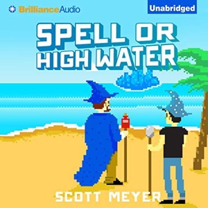 Spell or High Water — Scott Meyer