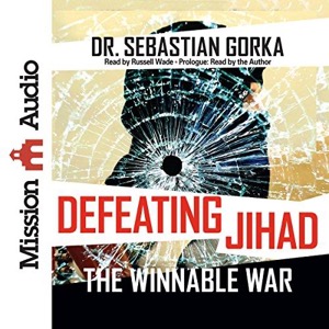 Defeating Jihad — Dr. Sebastian Gorka