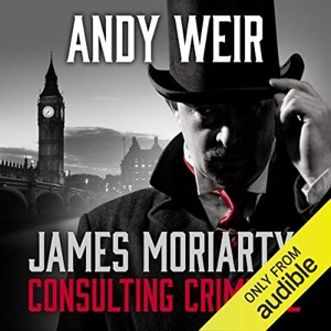 James Moriarty, Consulting Criminal — Andy Weir