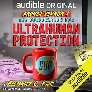 Andrea Vernon and the Corporation for UltraHuman Protection — Alexander C. Kane