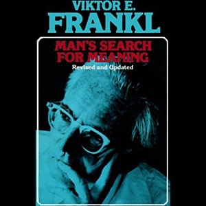 Man's Search for Meaning — Viktor E. Frankl
