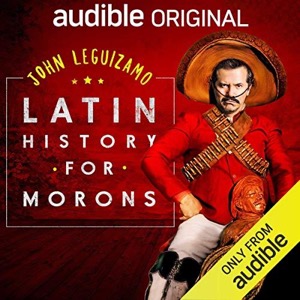 Latin History for Morons — John Leguizamo