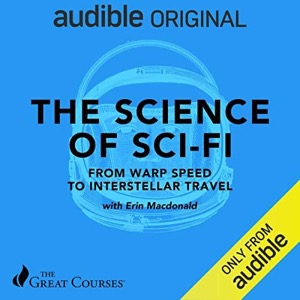 The Science of Sci-Fi — The Great Courses Erin Macdonald