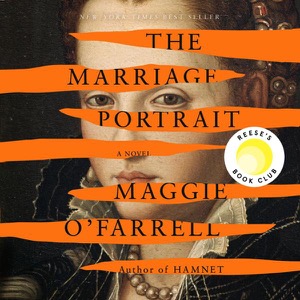 The Marriage Portrait — Maggie O'Farrell