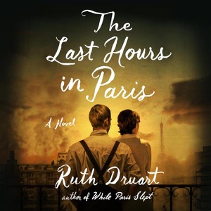 The Last Hours in Paris — Ruth Druart