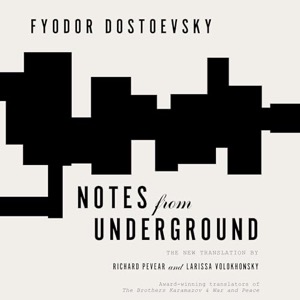Notes from Underground — Fyodor Dostoevsky