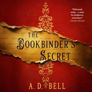 The Bookbinder's Secret — Bell, A. D.