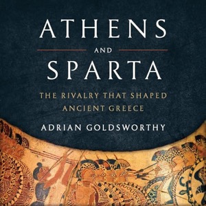 Athens and Sparta — Adrian Goldsworthy