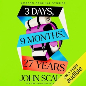 3 Days, 9 Months, 27 Years — John Scalzi