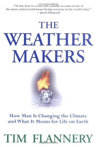 Weather Makers, The — Tim Flannery