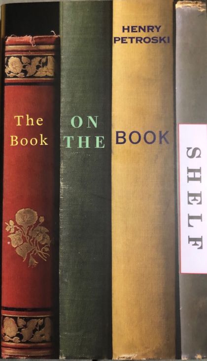 Book On the Book Shelf — Henry Petroski