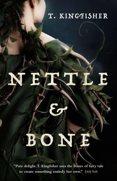 Nettle & Bone — T. Kingfisher