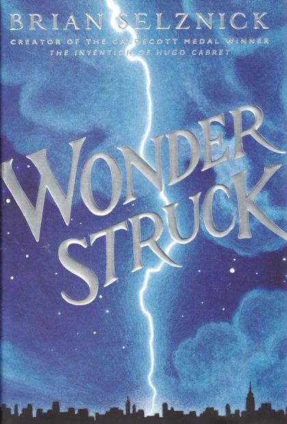 Wonderstruck (Schneider Family Book Award - Middle School Winner) — Brian Selznick