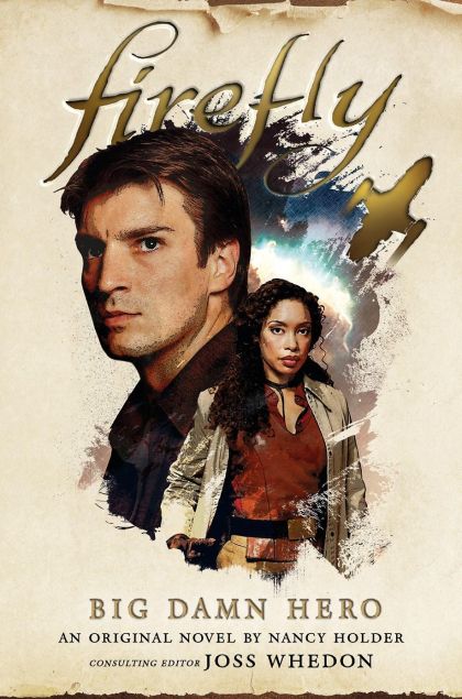 Firefly - Big Damn Hero — Nancy Holder