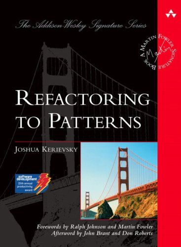 Refactoring to Patterns — Joshua Kerievsky