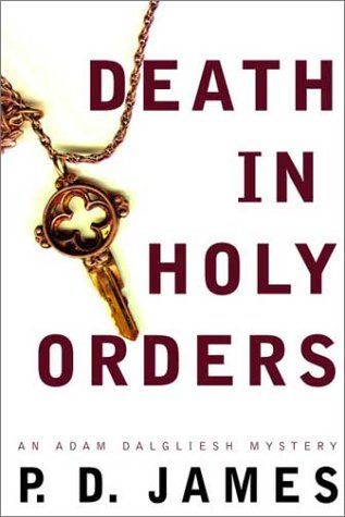 Death in Holy Orders (Adam Dalgliesh Mysteries) — P.D. James