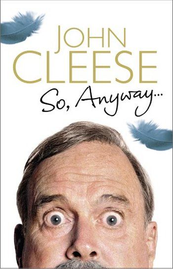 So, Anyway... — John Cleese