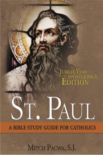 St. Paul: Jubilee Year of the Apostle Paul Edition: A Bible Study for Catholics — Mitch Fr. Pacwa