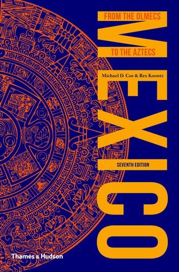 Mexico: From the Olmecs to the Aztecs (Fifth Edition) — Rex Koontz