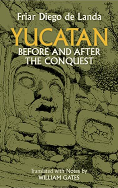 Yucatan Before and After the Conquest — Diego De Landa