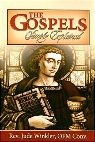 Gospels Simply Explained, The — Rev Jude Winkler