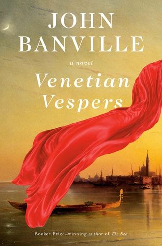 Venetian Vespers A Novel — John Banville
