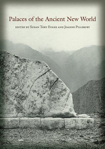 Palaces of the Ancient New World (Dumbarton Oaks Pre-Columbian Conference Proceedings) — Ben A. Nelson