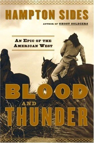 Blood and Thunder: An Epic of the American West — Hampton Sides