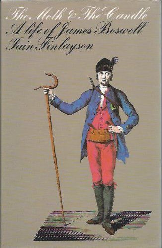 The Moth and the Candle: A Life of James Boswell — Iain Finlayson