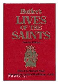 Butler's Lives of the Saints; Concise edition — Michael J. Walsh
