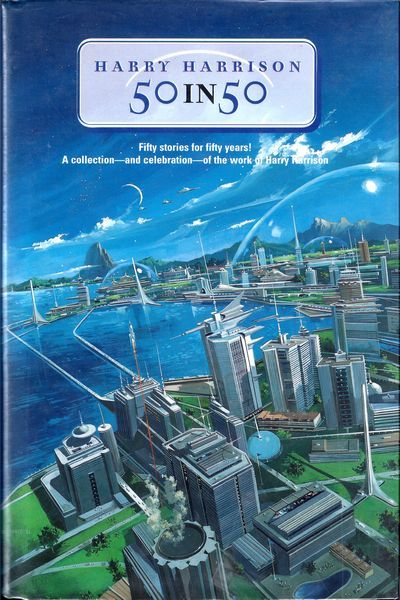50 in 50: Fifty stories for fifty years! — Harry Harrison