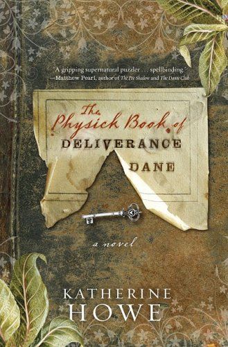 The Physick Book of Deliverance Dane — Katherine Howe