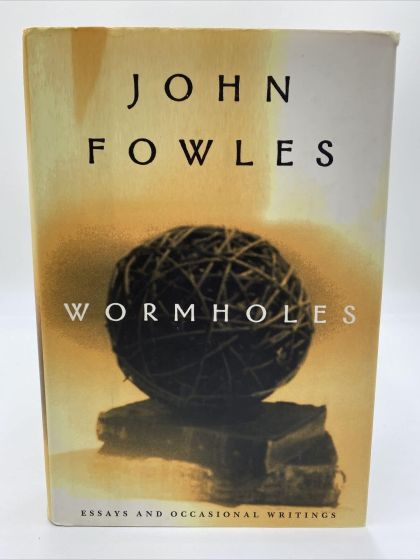 Wormholes: Essays and Occasional Writings — John Fowles