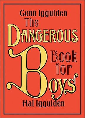 Dangerous Book for Boys, The — Hal Iggulden