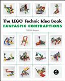 The LEGO Technic Idea Book: Fantastic Contraptions — Yoshihito Isogawa