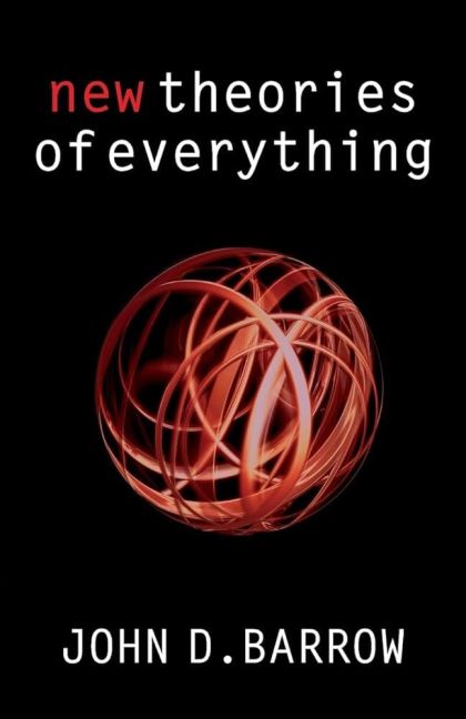 New Theories of Everything (Gifford Lectures) — John D. Barrow