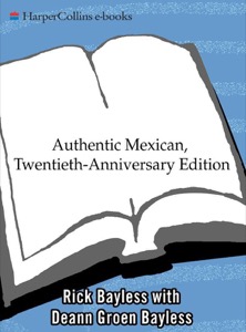 Authentic Mexican: Regional Cooking from the Heart of Mexico — Rick Bayless