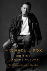 No Time Like the Future — Michael J. Fox