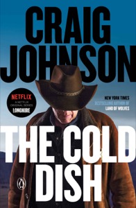 The Cold Dish: A Longmire Mystery (Walt Longmire Mysteries Book 1) — Craig Johnson