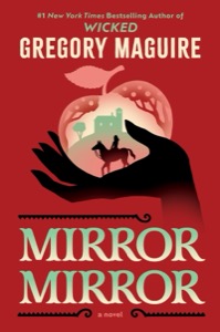 Mirror Mirror — Gregory Maguire