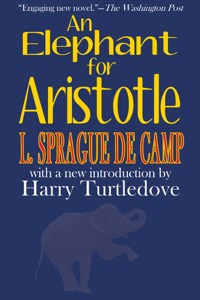 An Elephant for Aristotle — L. Sprague de Camp