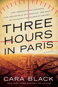 Three Hours in Paris (A Kate Rees WWII Novel) — Cara Black
