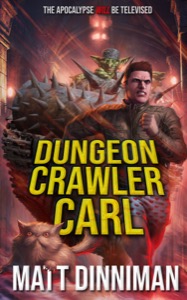 Dungeon Crawler Carl: Dungeon Crawler Carl Book 1 — Matt Dinniman